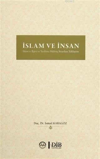 İslam ve İnsan İslam'ın İlgiye ve Yardıma Muhtaç İnsanlara Yaklaşımı