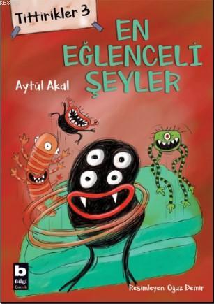 Tittirikler 3; En Eğlenceli Şeyler