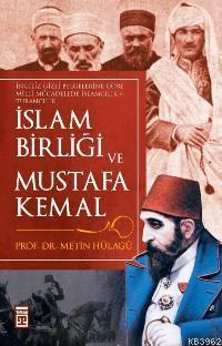 İslam Birliği ve Mustafa Kemal 