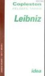 Leibniz; Felsefe Tarihi Çağdaş Felsefe Cilt 4 Bölüm C
