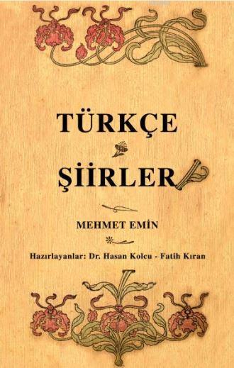 Türkçe Şiirler; Osmanlı Türkçesi aslı ile birlikte, sözlükçeli