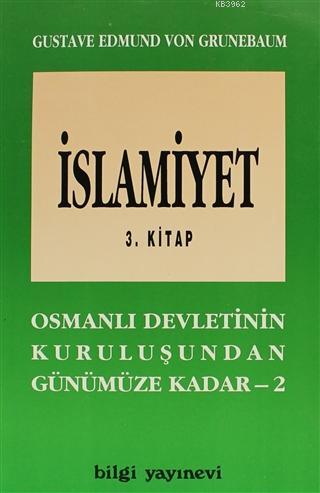 İslamiyet 3. Kitap; Osmanlı Devletinin Kuruluşundan Günümüze Kadar - 2