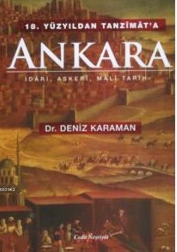18.Yüzyıldan Tanzimat'a Ankara; İdari,Askeri,Mali Tarih