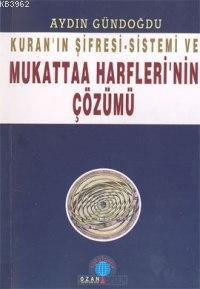 Kuran'ın Şifresi-sistemi ve Mukattaa Harfleri'nin Çözümü