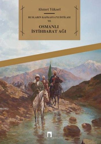 Rusların Kafkasya'yı İstilası ve Osmanlı İstihbarat Ağı