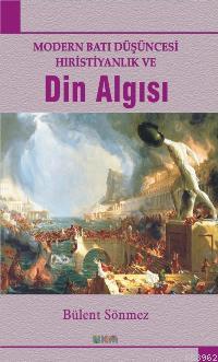 Modern Batı Düşüncesi Hıristiyanlık ve Din Algısı