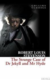 The Strange Case of Dr Jekyll and Mr Hyde; Collins Classics