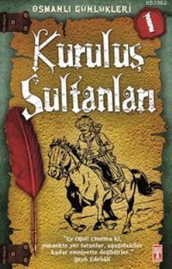 Kuruluş Sultanları; Osmanlı Günlükleri