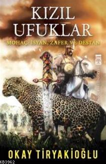 Kızıl Ufuklar; Mohaç: İsyan Zafer ve  Destan