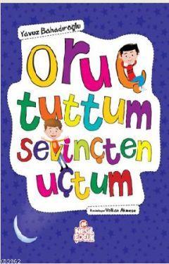 Oruç Tuttum Sevinçten Uçtum