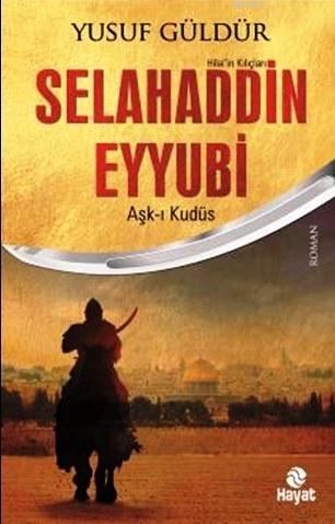 Selahaddin Eyyubi; Aşk-ı Kudüs