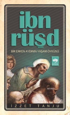 İbn Rüşd; Bir Erken Aydının Yaşam Öyküsü