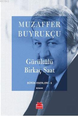 Gürültülü Birkaç Saat - Bütün Eserleri - 3