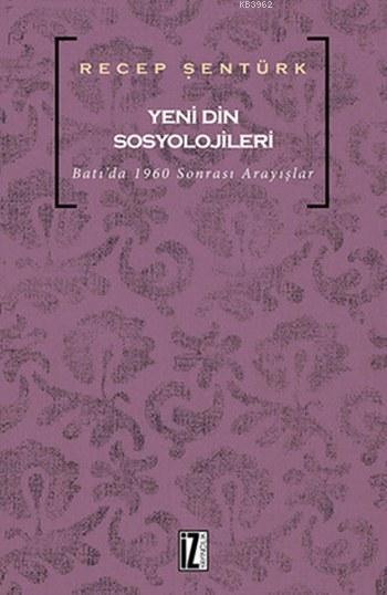 Yeni Din Sosyolojileri; Batı'da 1960 Sonrası Arayışlar