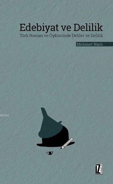 Edebiyat ve Delilik Türk Roman ve Öyküsünde Deliler ve Delilik