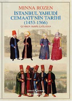İstanbul Yahudi Cemaatinin Tarihi Oluşum Yılları (1453-1566)