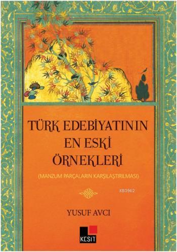 Türk Edebiyatının En Eski Örnekleri; Mansum Parçaların Karşılaştırılması