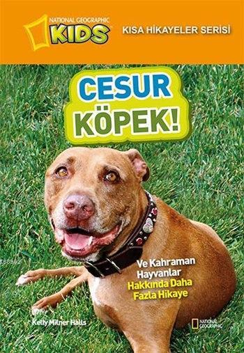 Kısa Kısa Hikayeler Serisi - Cesur Köpek; Ve Kahraman Hayvanlar Hakkında Daha Fazla Hikaye