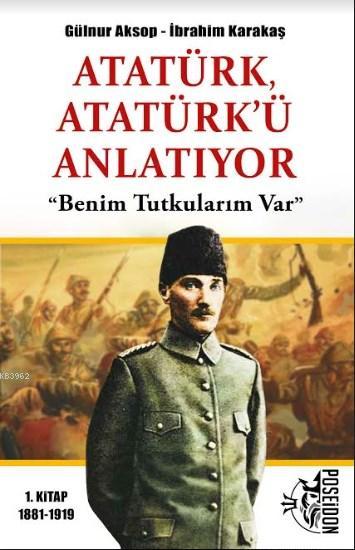 Atatürk Atatürk'ü Anlatıyor; 