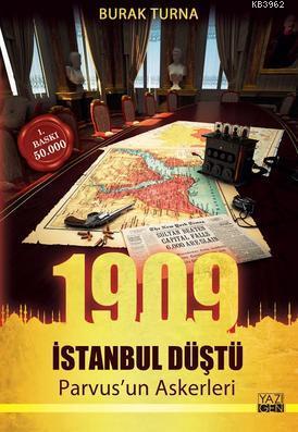 1909 İstanbul Düştü Parvus'un Askerleri