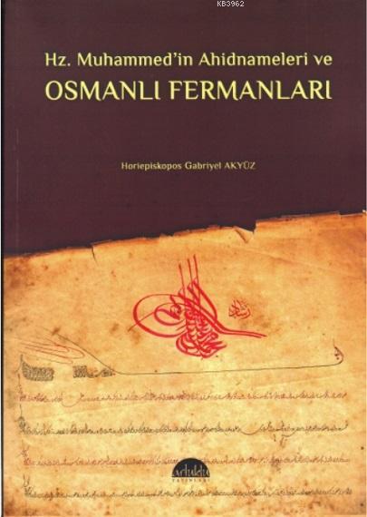 Hz. Muhammed'in Ahidnameleri ve Osmanlı Fermanları