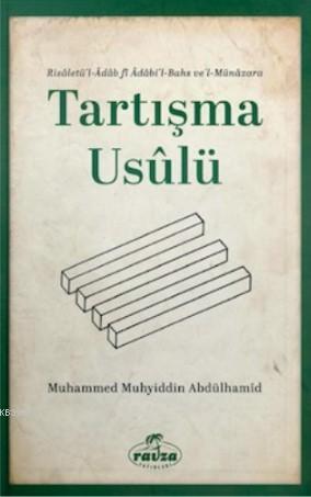 Tartışma Usulü; Risaletü'l- Adabi'l Bahs ve'l-Münazara