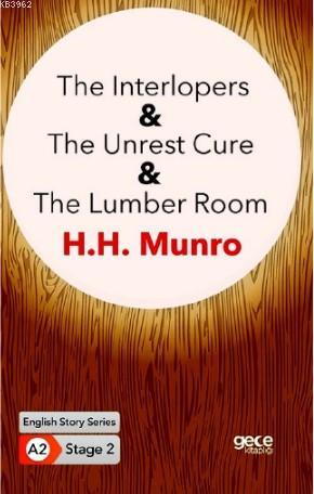 The Interlopers&The Unrest Cure & The Lumber Room /İngilizce Hikayeler A2 Stage 2