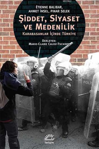 Şiddet, Siyaset ve Medenilik; Karabasanlar İçinde Türkiye