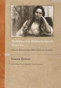Abdülhamid'in Hükümdarlığında Yirmi Yıl; Fausto Zonaro'nun Hatıraları ve Eserleri