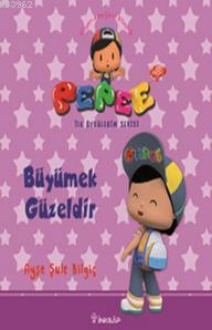 Pepee ile Öyküler Serisi - Büyümek Güzeldir