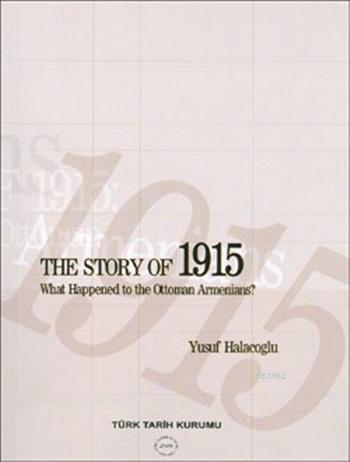 The Story of 1915 What Happened to the Ottoman Armenians?