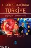 Terör Kıskacında Türkiye; Oligarşi Mi? Demokrasi Mi?