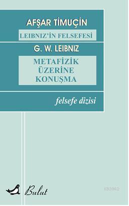 Leibnizin Felsefesi| Metafizik Üzerine Konuşma