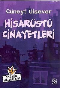 Hisarüstü Cinayetleri; 3´lü Çete Maceraları 1