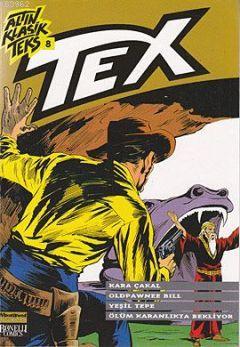 Altın Klasik Tex Sayı 8; Kara Çakal - Oldpawnee Bill - Yeşil Tepe - Ölüm Karanlıkta Bekliyor