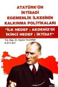 Atatürk'ün İktisadi Egemenlik İlkesinin Kalkınma Politikaları; 