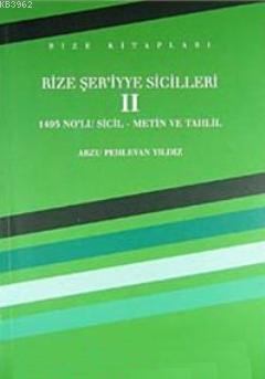 Rize Şer'iyye Sicilleri 2; 1495 No'lu Sicil - Metin ve Tahlil