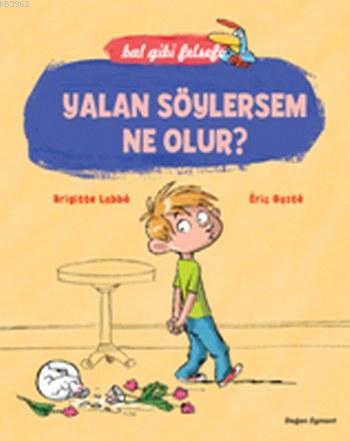 Yalan Söylersem Ne Olur ?; Bal Gibi Felsefe