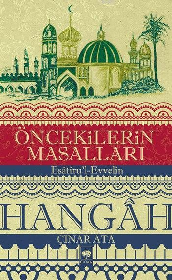 Öncekilerin Masalları - Hangâh; Esâtîru'l-Evvelin