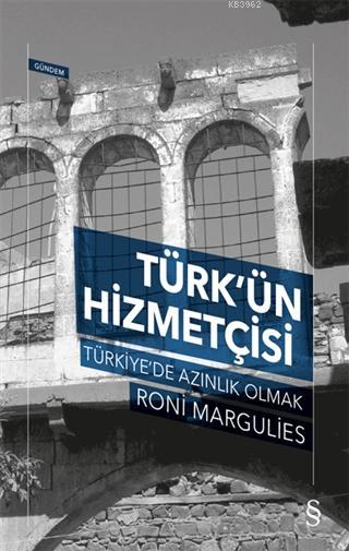 Türk'ün Hizmetçisi; Türkiye'de Azınlık Olmak