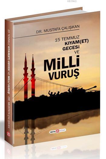 15 Temmuz Kıyam(Et) Gecesi Ve Milli Vuruş