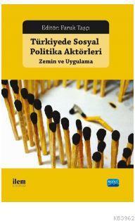 Türkiye'de Sosyal Politika Aktörleri; Zemin Ve Uygulama