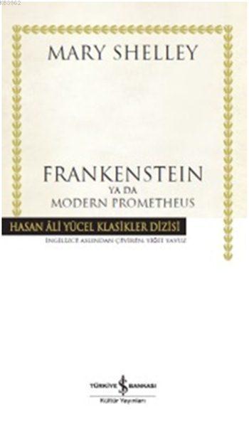 Frankenstein Ya Da Modern Prometheus (Ciltli)