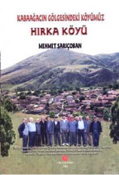 Hırka Köyü; Kabaağacın Gölgesindeki Köyümüz