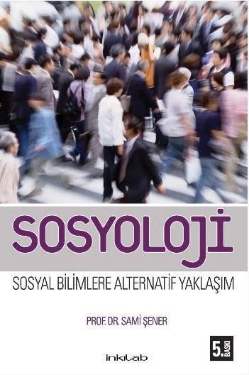 Sosyoloji; Sosyal Bilimlere Alternatif Yaklaşım