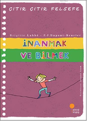 İnanmak ve Bilmek; Çıtır Çıtır Felsefe 25