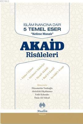 Akaid Risaleleri; İslam İnancına Dair 5 Temel Eser "Kelime Manalı"