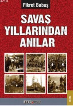 Savaş Yıllarından Anılar