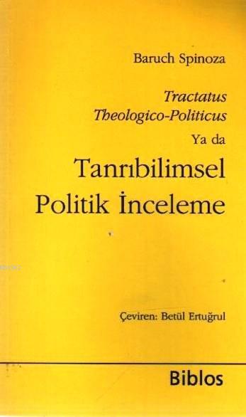 Tanrıbilimsel Politik İnceleme; Tractatus Theologico- Politicus