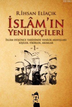 İslam'ın Yenilikçileri - 1. Cilt